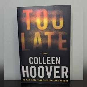 5/$10 📚 Too Late By Colleen Hoover